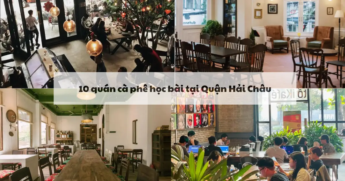 Top 9 quán cafe học bài Cực Hot ở Quận Hải Châu năm 2025