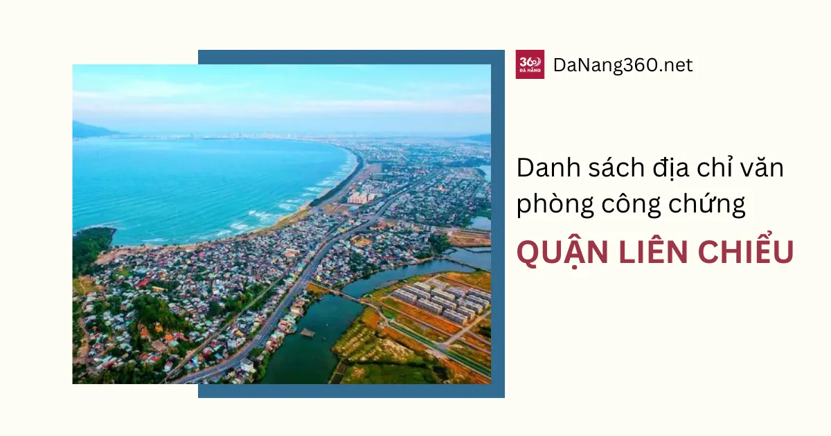 Danh sách văn phòng công chứng tại Liên Chiểu mới nhất 2025