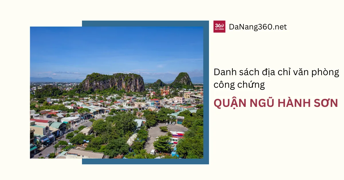 Danh sách văn phòng công chứng tại Ngũ Hành Sơn mới nhất 2025