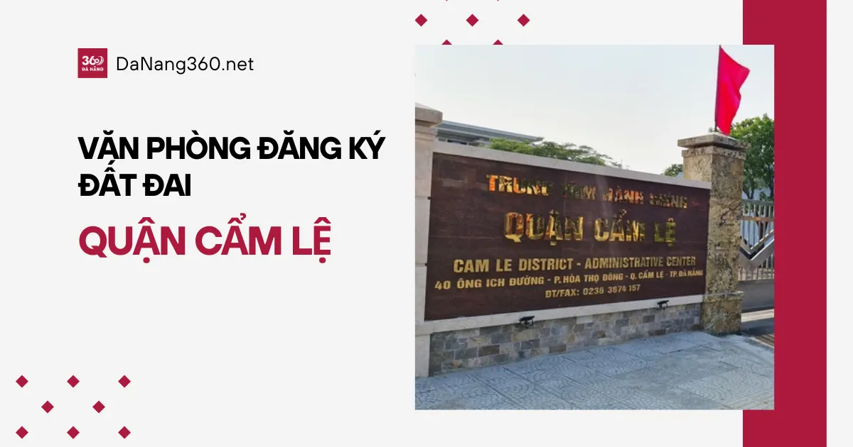 Chi nhánh văn phòng đăng ký đất đai Cẩm Lệ năm 2025