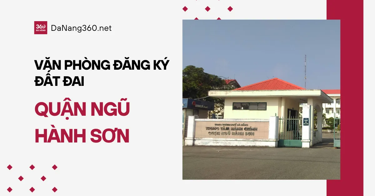 Chi nhánh văn phòng đăng ký đất đai Ngũ Hành Sơn năm 2025