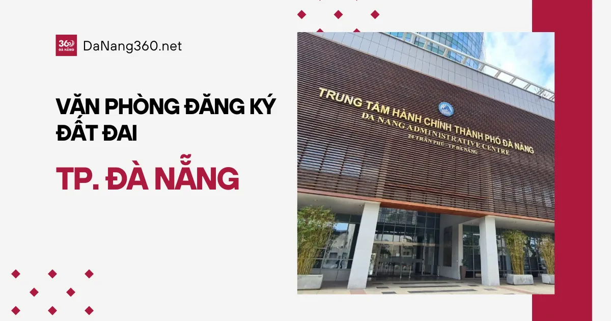 Thông tin văn phòng đăng ký đất đai TP. Đà Nẵng năm 2025