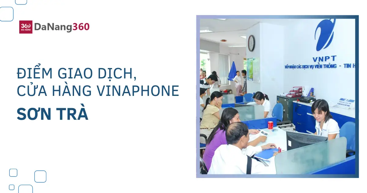 Điểm giao dịch, cửa hàng Vinaphone tại Sơn Trà năm 2025