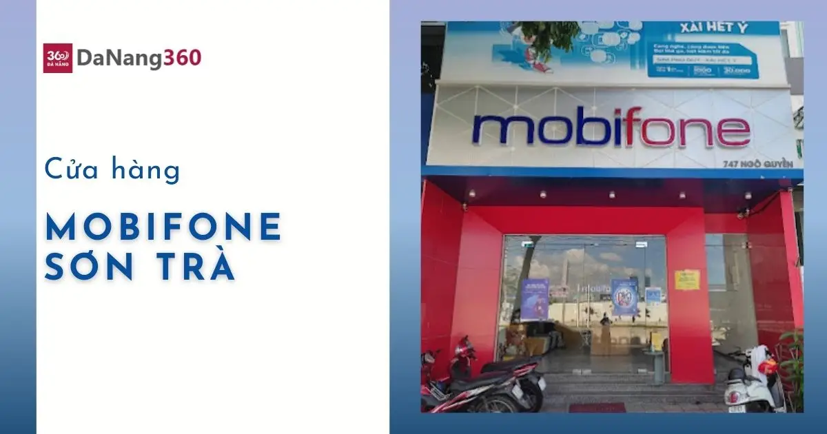 [2025] Địa chỉ, SĐT các đại lý, cửa hàng mobifone Sơn Trà
