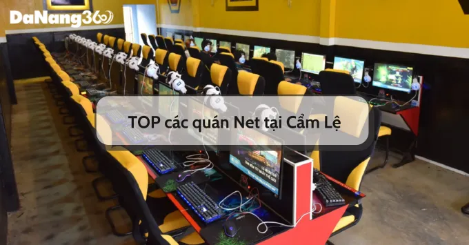 Bỏ túi TOP 5 quán net mở xuyên đêm chất lượng tại Cẩm Lệ