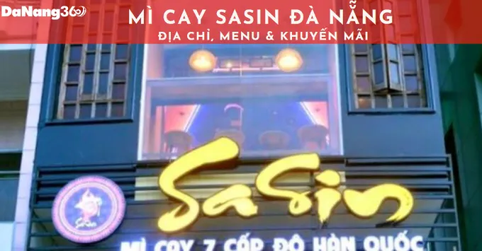 Địa chỉ Mì cay Sasin Đà Nẵng kèm Menu & Khuyến Mãi năm 2025