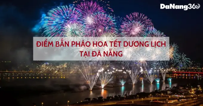 Địa điểm bắn pháo hoa Tết Dương Lịch năm 2025 tại Đà Nẵng