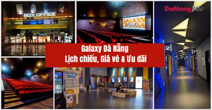Galaxy Đà Nẵng: Địa chỉ, Lịch chiếu, Giá vé & Ưu đãi năm 2025