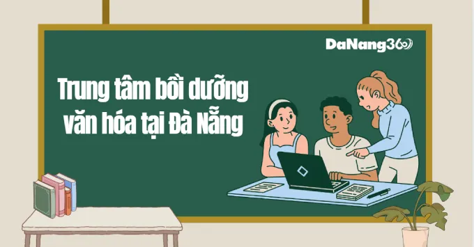Top 5 trung tâm bồi dưỡng văn hóa uy tín tại Đà Nẵng năm 2025