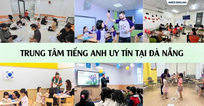 Top 6 trung tâm tiếng Anh ở Đà Nẵng giúp bạn 