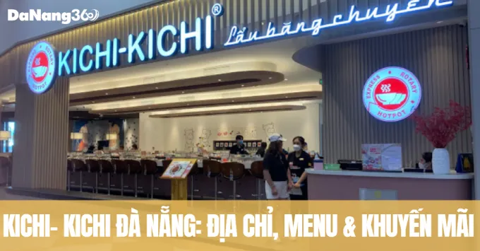 Kichi Kichi Đà Nẵng: Địa chỉ, Menu & Khuyến mãi năm 2025
