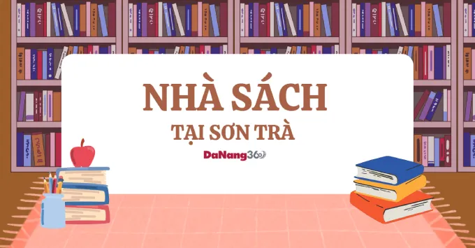 Lưu ngay Top 4 nhà sách nổi tiếng tại Sơn Trà năm 2025