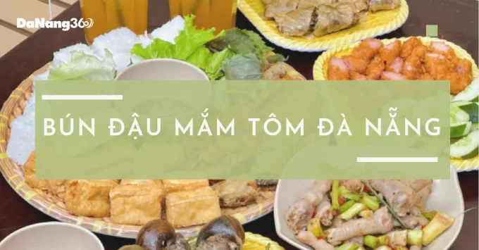Lưu ngay 5 quán bún đậu mắm tôm ngon tại Đà Nẵng năm 2025