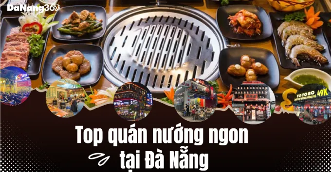 Đừng bỏ lỡ Top 5+ quán nướng ngon tại Đà Nẵng năm 2025