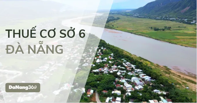 Địa chỉ, Số điện thoại Thuế cơ sở 6 TP. Đà Nẵng 2025