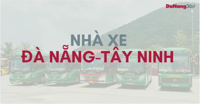 Nhà xe Đà Nẵng - Tây Ninh: Địa chỉ, SĐT, giá vé năm 2026